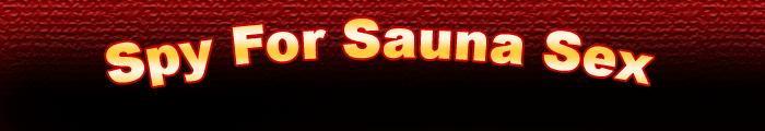 spy for sauna sex